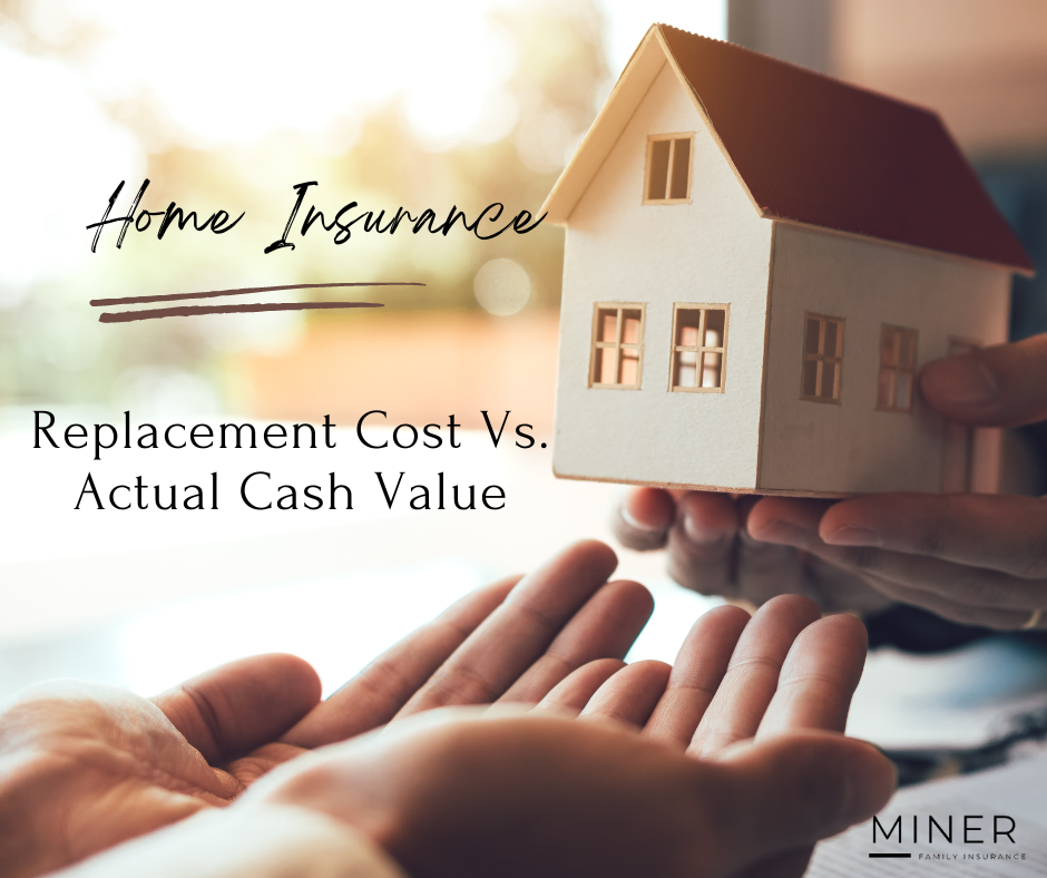 Understanding the difference between Replacement Cost and Actual Cash Value on your Homeowners Insurance