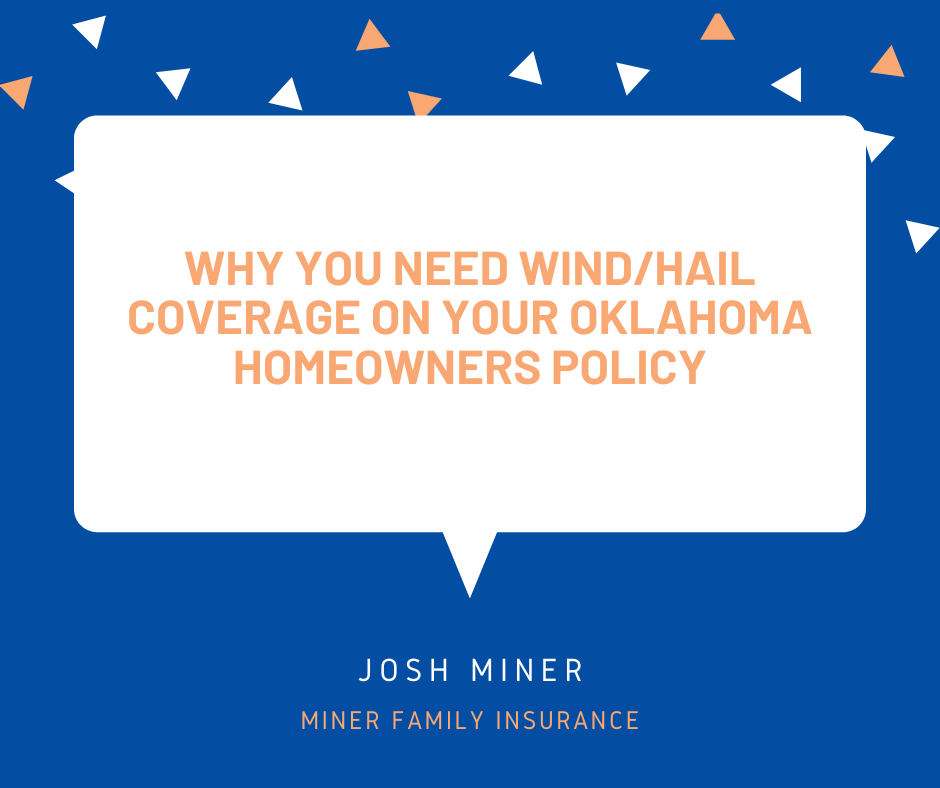 Why You Need Wind/Hail Coverage On Your Oklahoma Homeowners Policy