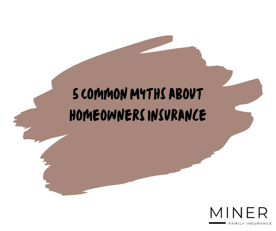 5 Common Myths about homeowners insurance
